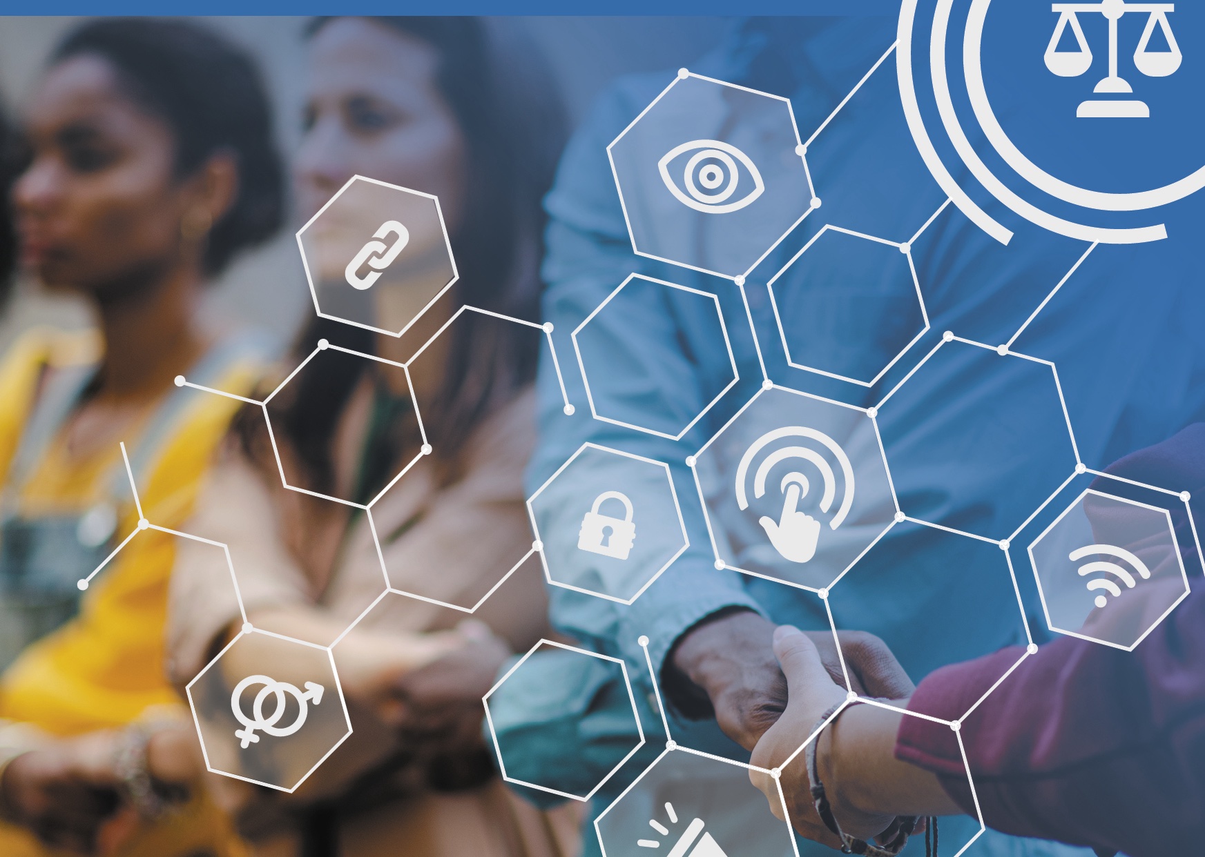 Background of people standing in a line holding hands with crossed arms. Overlay of honeycomb pattern with graphics of an eye, a chain link, a padlock, a wifi symbol, a hand clicking a button, a justice scales, and the symbols for man and woman intertwined.
