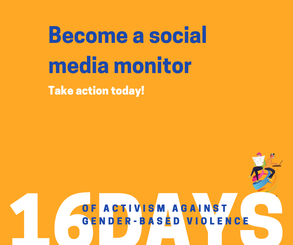 Text graphic that read Become a social media monitor - take action today! At bottom of graphic are the words 16 Days of activism against gender-based violence with the GMMP logo of two figures with laptops